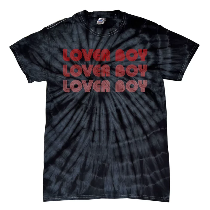 Lover Boy Lover Boy Lover Boy Funny Apparel Tie-Dye T-Shirt