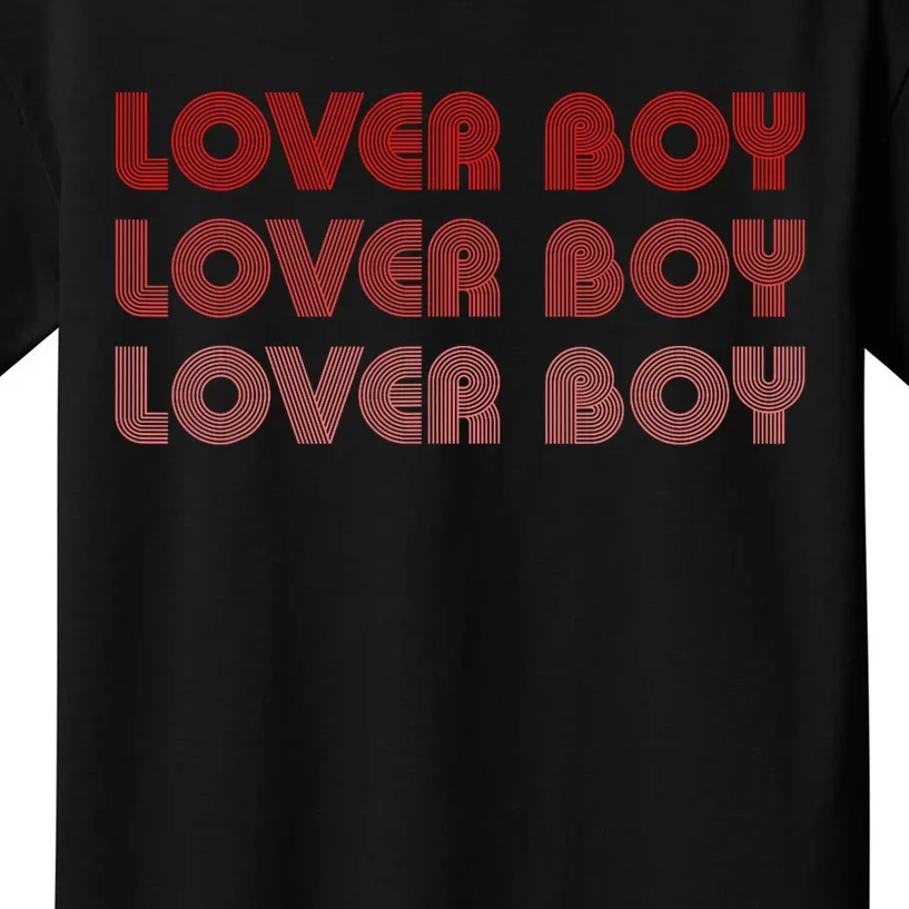 Lover Boy Lover Boy Lover Boy Funny Apparel Kids T-Shirt