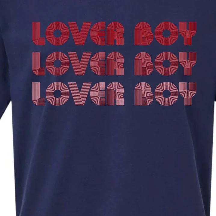 Lover Boy Lover Boy Lover Boy Funny Apparel Sueded Cloud Jersey T-Shirt