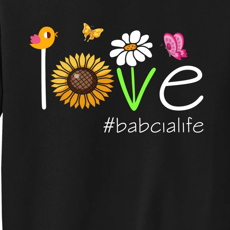 Love Babcia Life Cute Matching Family Tall Sweatshirt