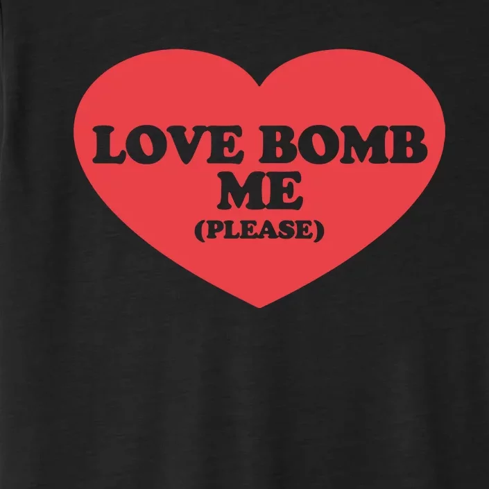 Love Bomb Me Please ChromaSoft Performance T-Shirt