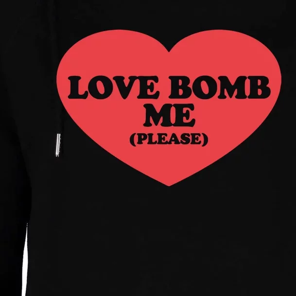 Love Bomb Me Please Womens Funnel Neck Pullover Hood