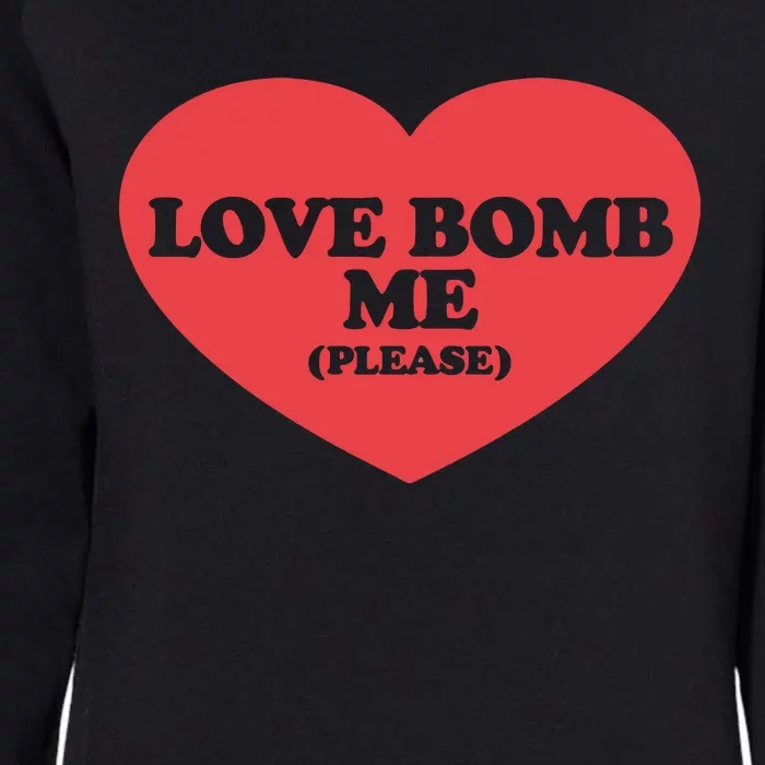 Love Bomb Me Please Womens California Wash Sweatshirt