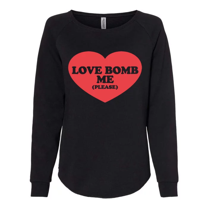 Love Bomb Me Please Womens California Wash Sweatshirt