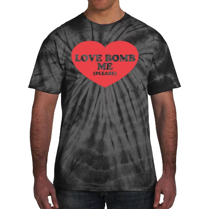 Love Bomb Me Please Tie-Dye T-Shirt