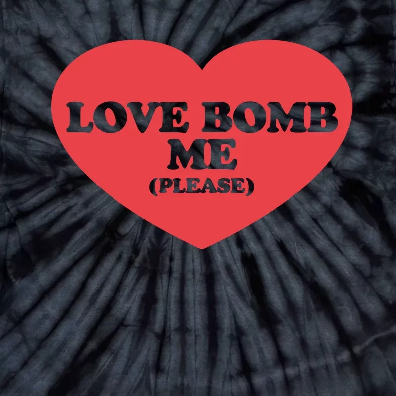 Love Bomb Me Please Tie-Dye T-Shirt