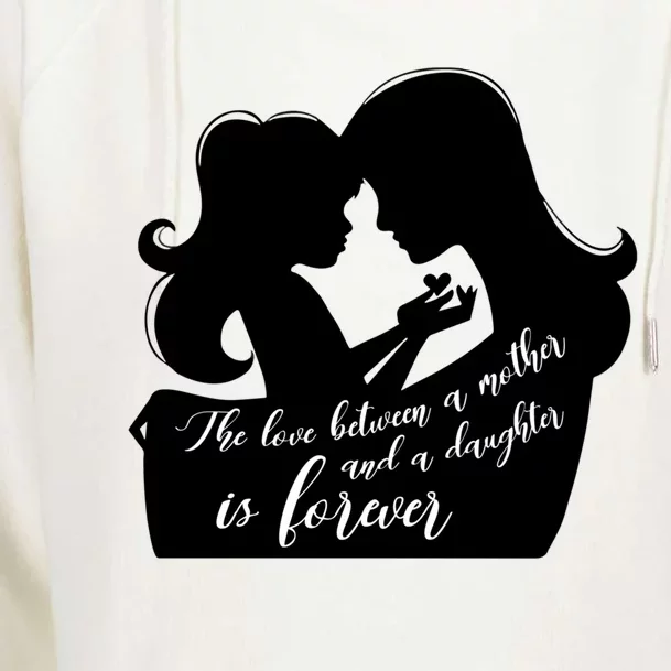 Love Between Mother And Daughter Is Forever Mother’s Day Gift Womens Funnel Neck Pullover Hood