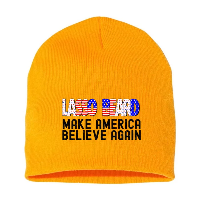 Lasso Beard Make America Believe Again Short Acrylic Beanie