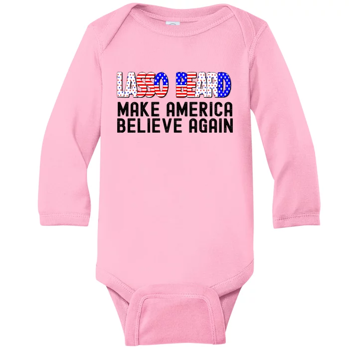 Lasso Beard Make America Believe Again Baby Long Sleeve Bodysuit