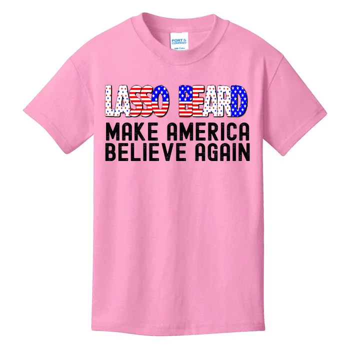 Lasso Beard Make America Believe Again Kids T-Shirt