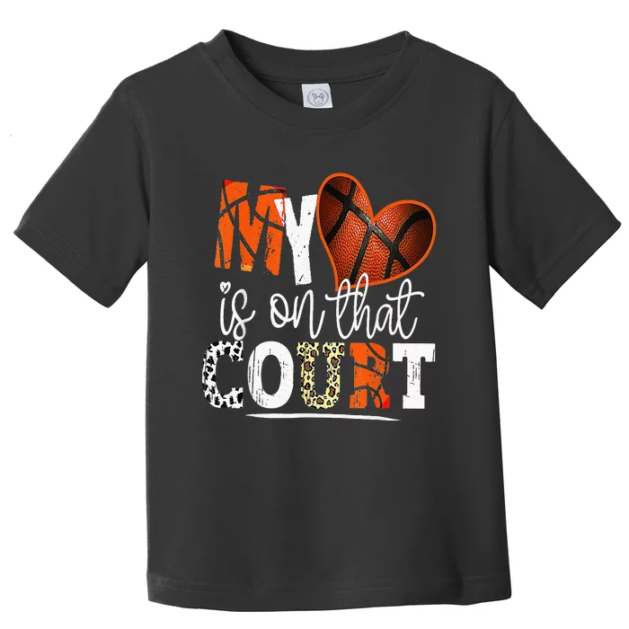 Leopard Basketball Mom My Heart Is On That Court Basketball Toddler T-Shirt