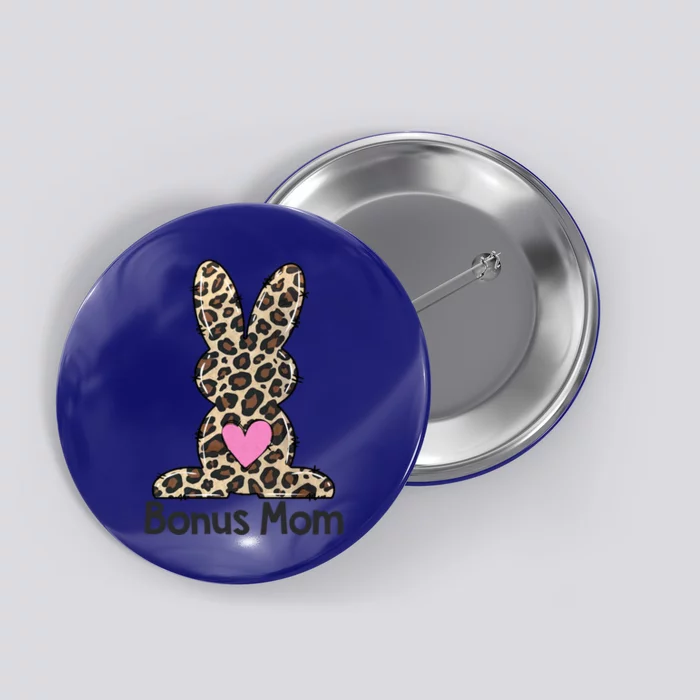 Leopard Bonus Mom Easter Bunny Bonus Mom Life Happy Easter Meaningful Gift Button