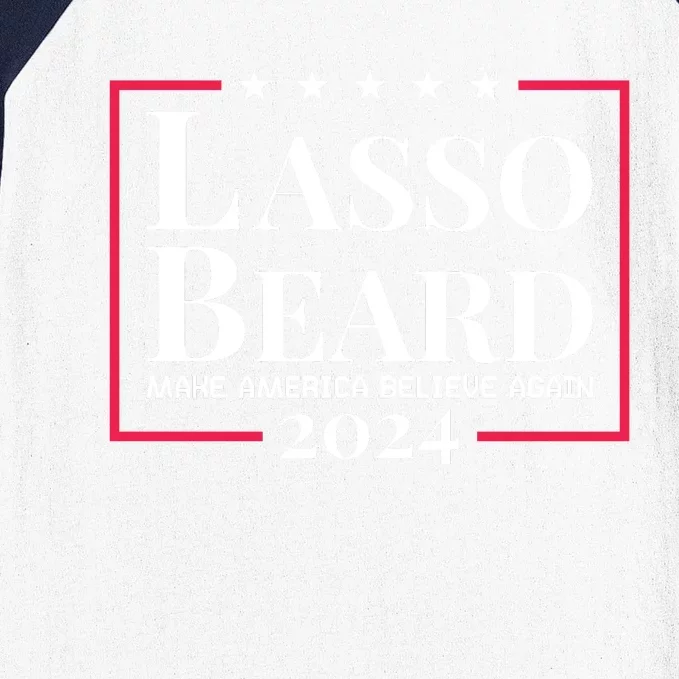 Lasso Beard Make America Believe Again Baseball Sleeve Shirt