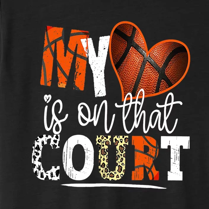 Leopard Basketball Mom My Heart Is On That Court Basketball ChromaSoft Performance T-Shirt