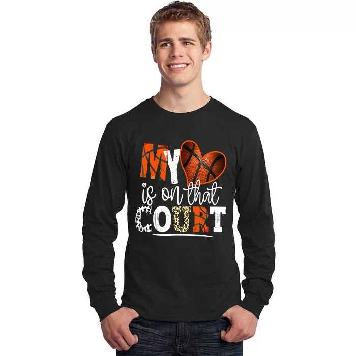 Leopard Basketball Mom My Heart Is On That Court Basketball Tall Long Sleeve T-Shirt