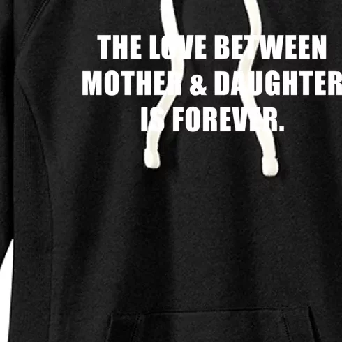 Love Between Mother And Daughter Is Forever Ma Novelty Gift Women's Fleece Hoodie