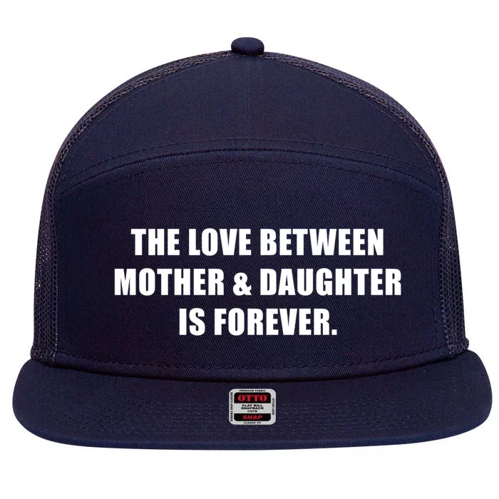 Love Between Mother And Daughter Is Forever Ma Novelty Gift 7 Panel Mesh Trucker Snapback Hat