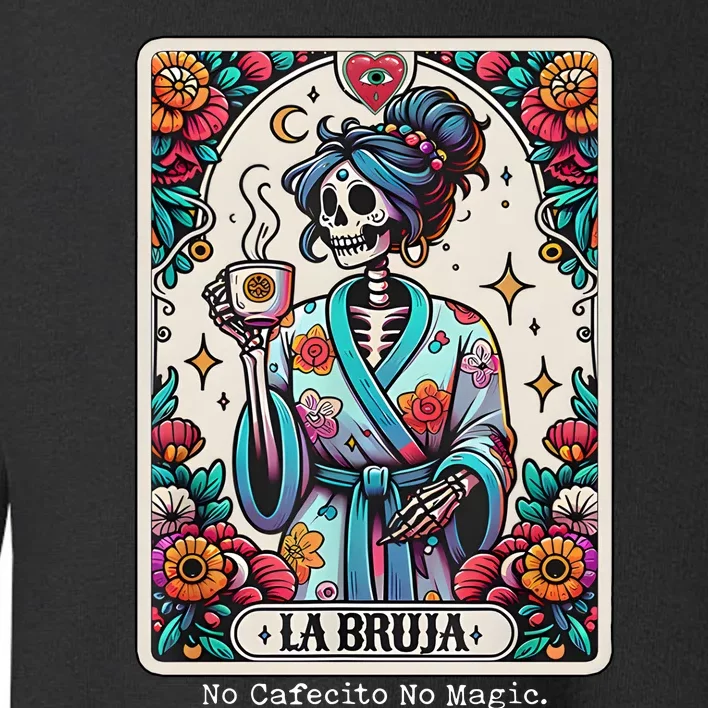 La Bruja No Cafecito No Magic Skeleton Toddler Sweatshirt