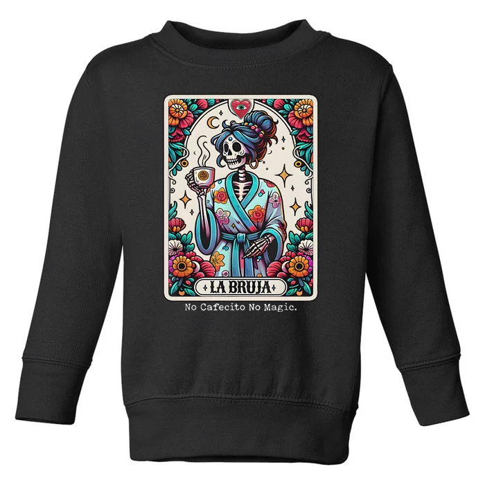 La Bruja No Cafecito No Magic Skeleton Toddler Sweatshirt