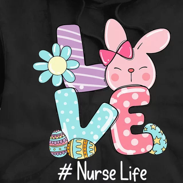 Love Bunny Nurse Life Easter Day Cute Bunny Nurse Life Tie Dye Hoodie