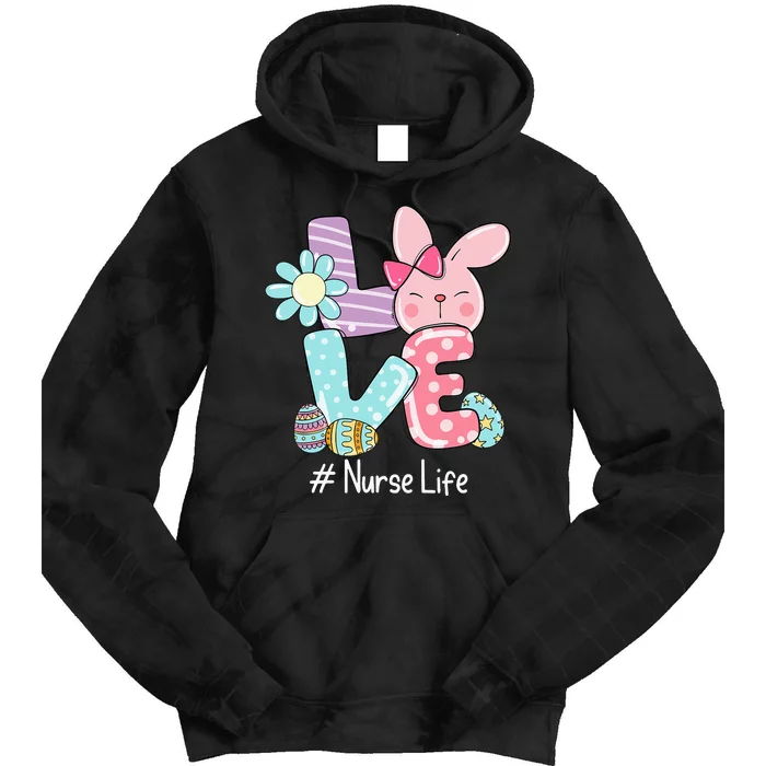 Love Bunny Nurse Life Easter Day Cute Bunny Nurse Life Tie Dye Hoodie