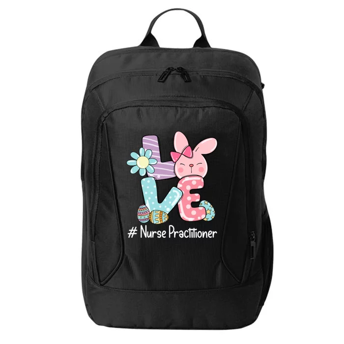 Love Bunny Nurse Practitioner Nurse Easter Day Cute Bunny Meaningful Gift City Backpack