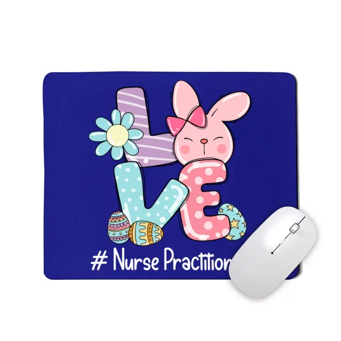 Love Bunny Nurse Practitioner Nurse Easter Day Cute Bunny Meaningful Gift Mousepad