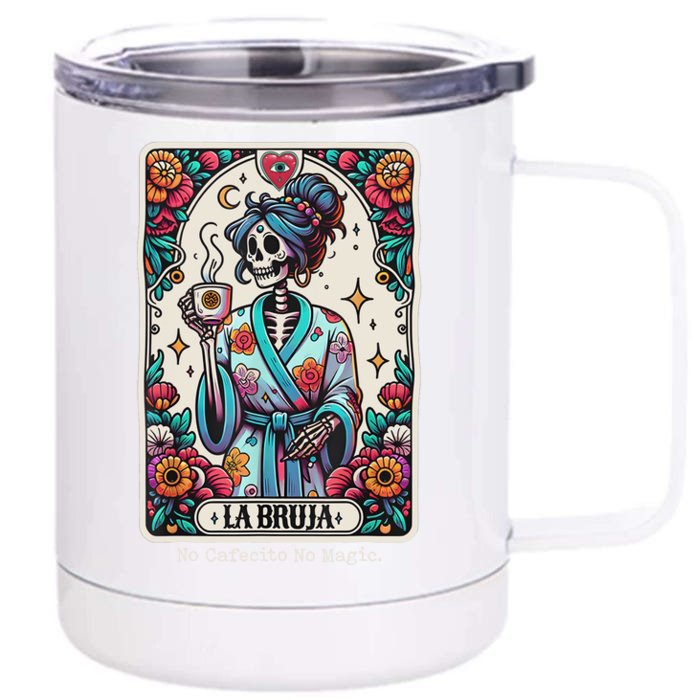 La Bruja No Cafecito No Magic Skeleton Front & Back 12oz Stainless Steel Tumbler Cup