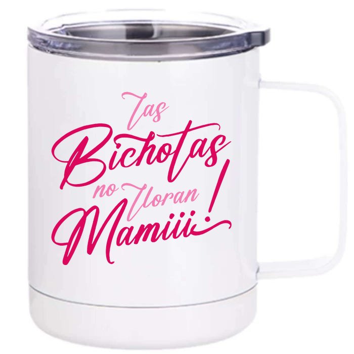 Las Bichotas No Lloran Mami Front & Back 12oz Stainless Steel Tumbler Cup