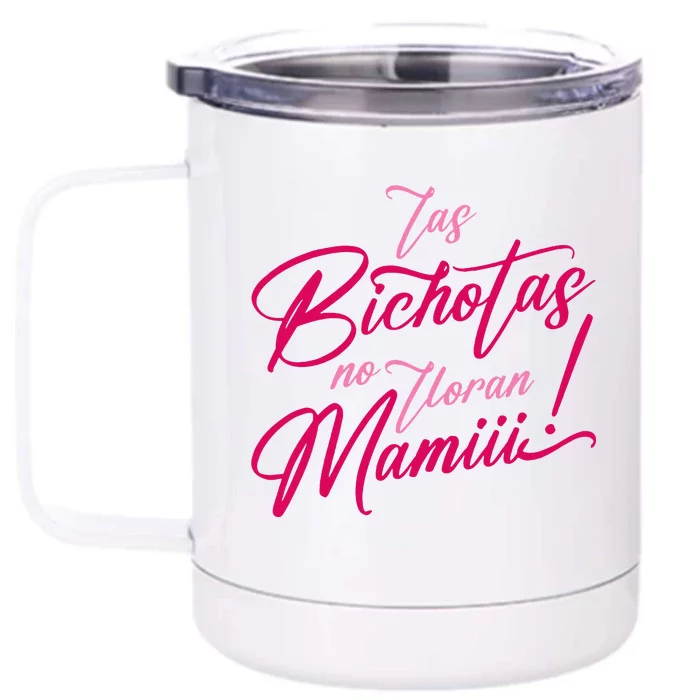 Las Bichotas No Lloran Mami Front & Back 12oz Stainless Steel Tumbler Cup