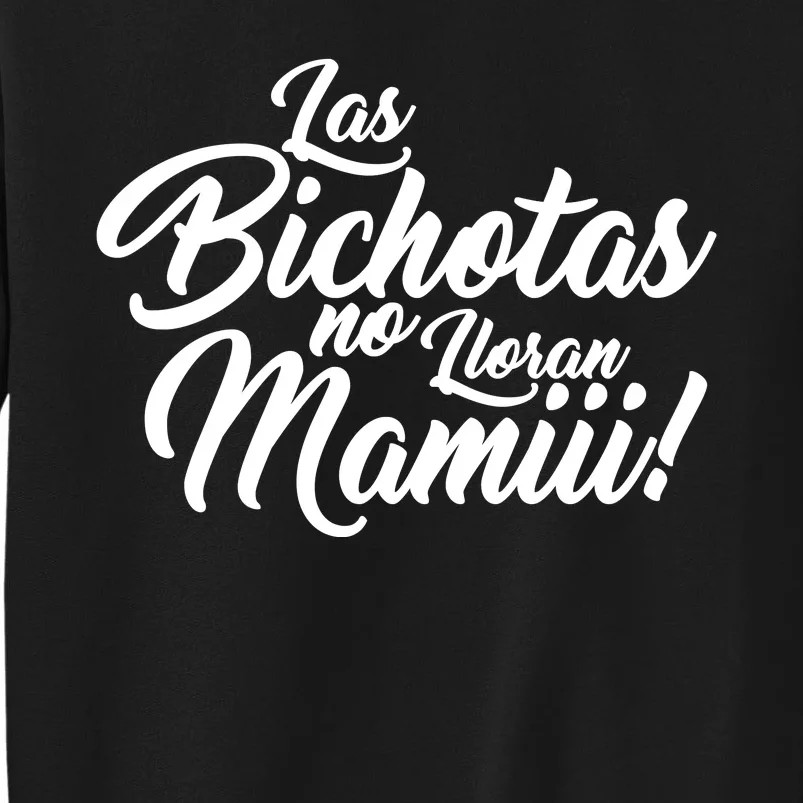 Las Bichotas No Lloran Mamiii Party Tall Sweatshirt