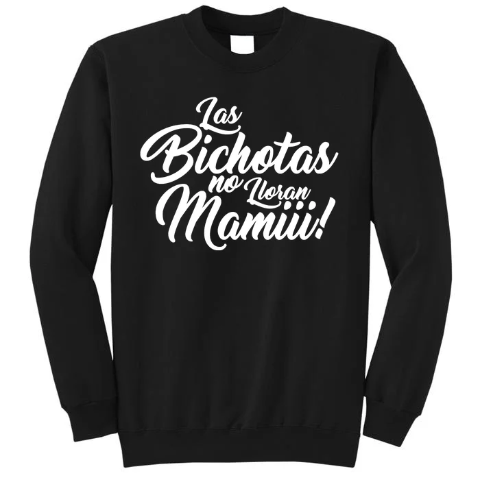 Las Bichotas No Lloran Mamiii Party Tall Sweatshirt