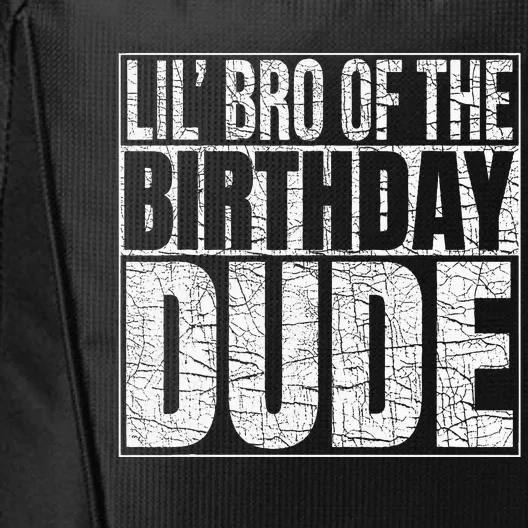 Lil Bro Of The Birthday Dude Lil Brother Of The Birthday Boy City Backpack