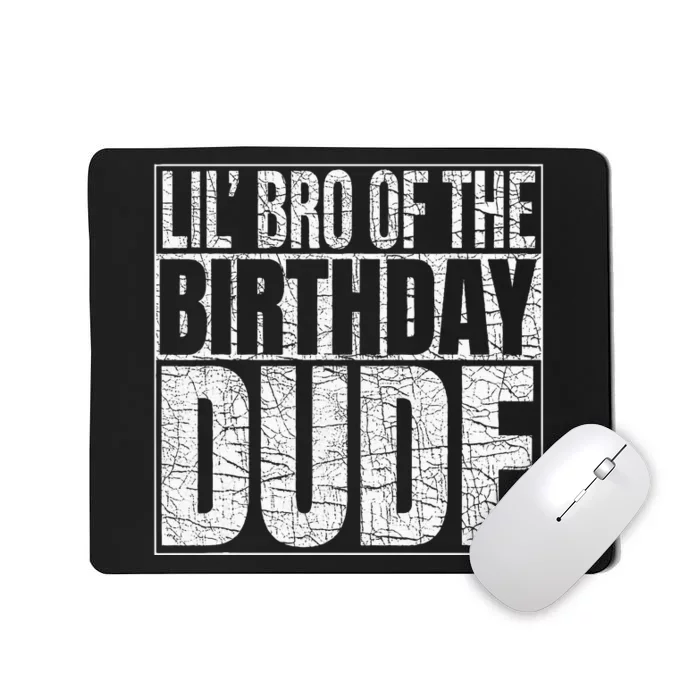 Lil Bro Of The Birthday Dude Lil Brother Of The Birthday Boy Mousepad