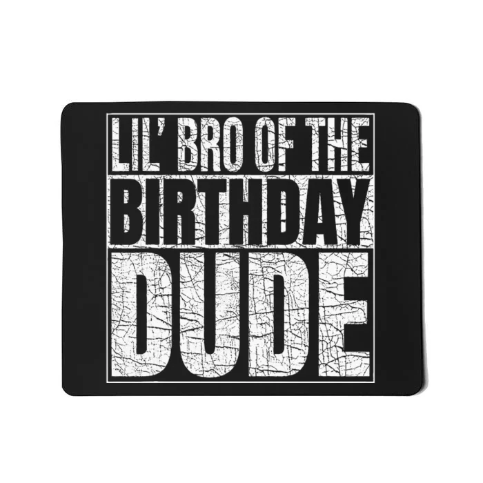 Lil Bro Of The Birthday Dude Lil Brother Of The Birthday Boy Mousepad