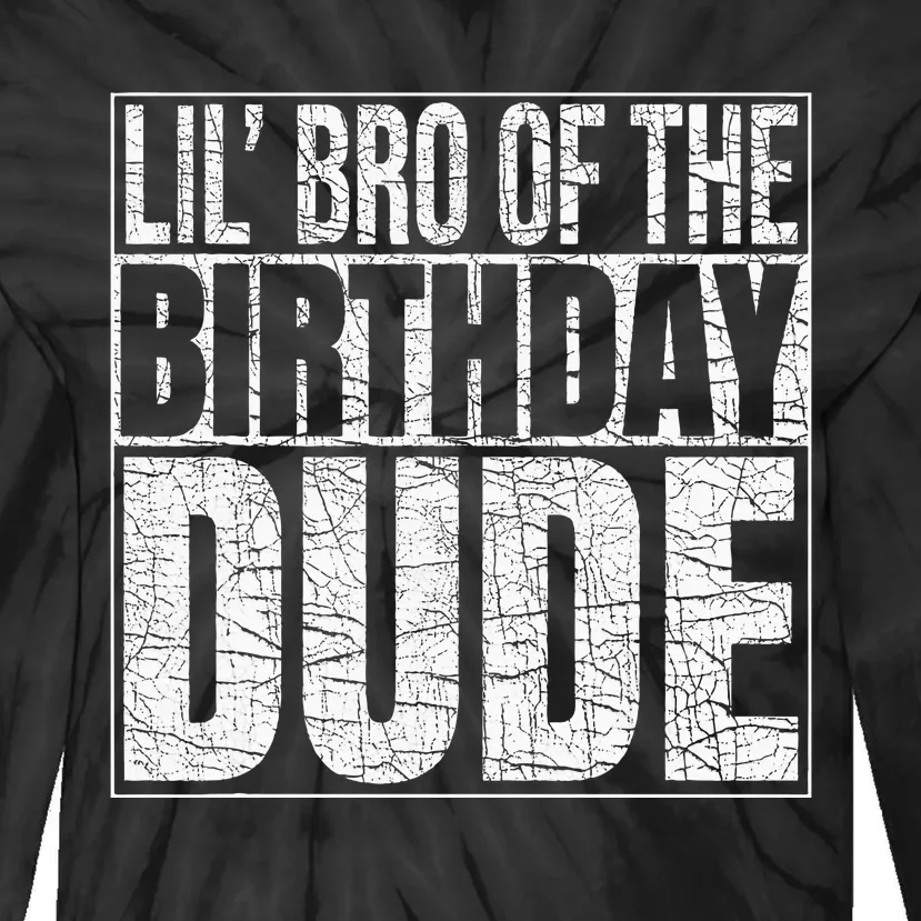 Lil Bro Of The Birthday Dude Lil Brother Of The Birthday Boy Tie-Dye Long Sleeve Shirt