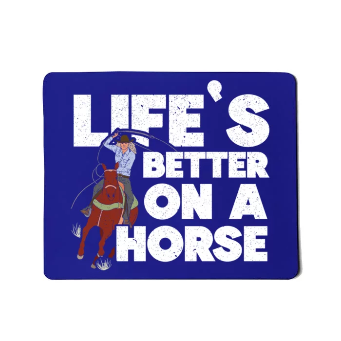 Life's Better On A Horse Horseback Riding Equestrian Gift Mousepad