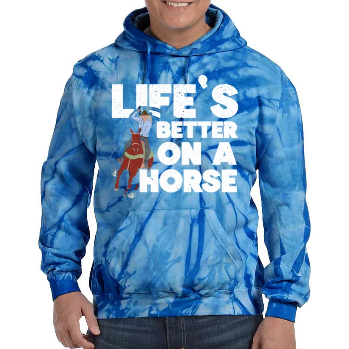 Life's Better On A Horse Horseback Riding Equestrian Gift Tie Dye Hoodie