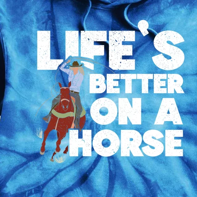 Life's Better On A Horse Horseback Riding Equestrian Gift Tie Dye Hoodie