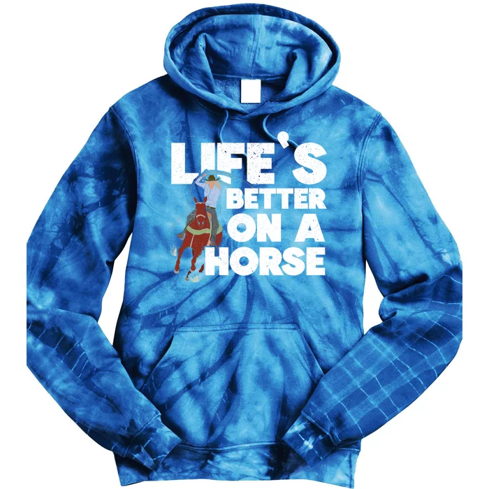 Life's Better On A Horse Horseback Riding Equestrian Gift Tie Dye Hoodie