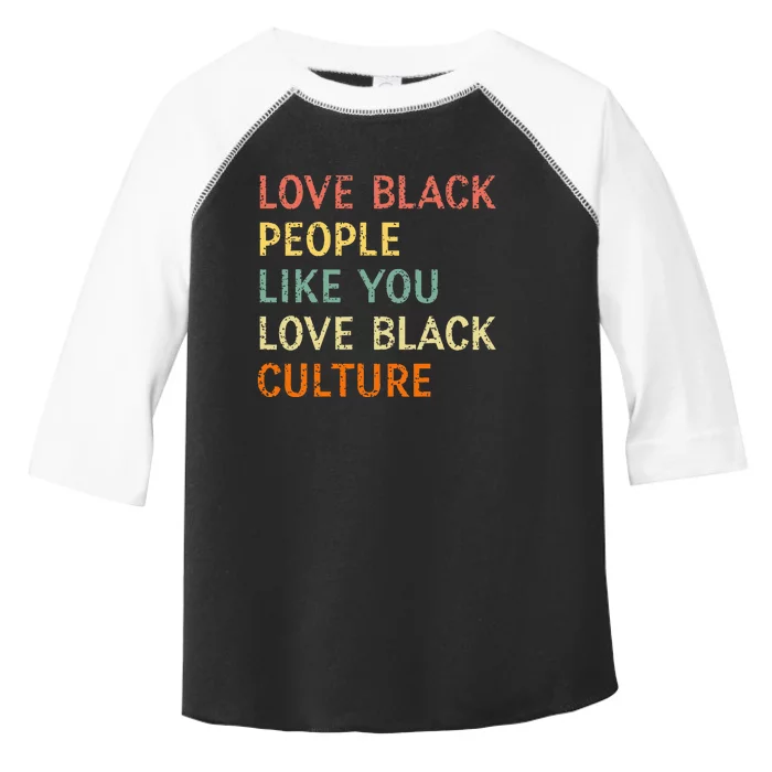 Love Black People Like You Love Black Culture Retro Vintage Toddler Fine Jersey T-Shirt