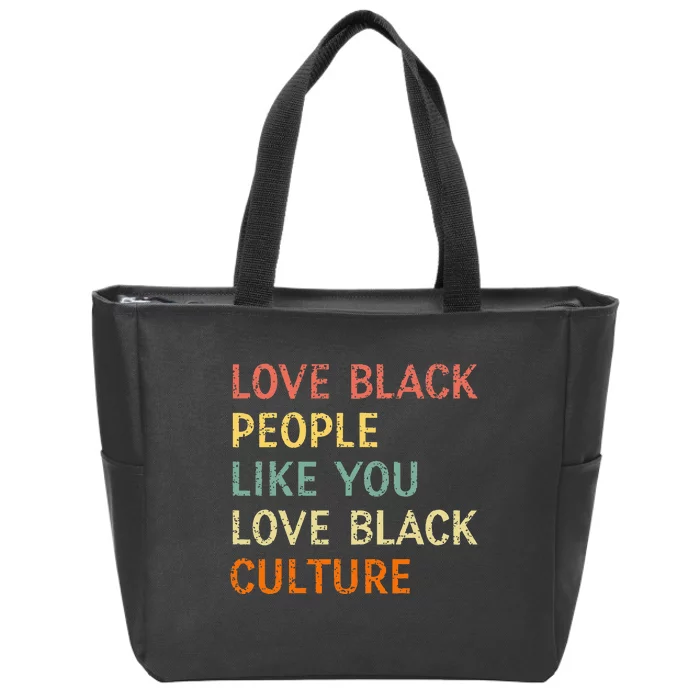 Love Black People Like You Love Black Culture Retro Vintage Zip Tote Bag