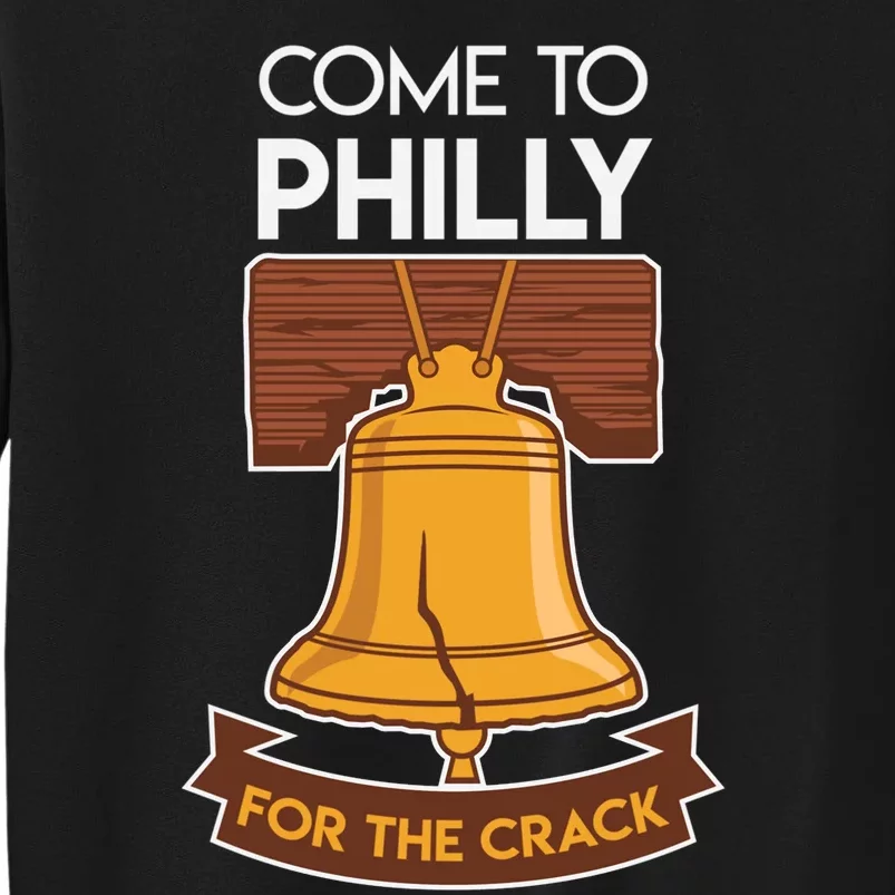 Liberty Bell Philadelphia Come To Philly For The Crack Sweatshirt