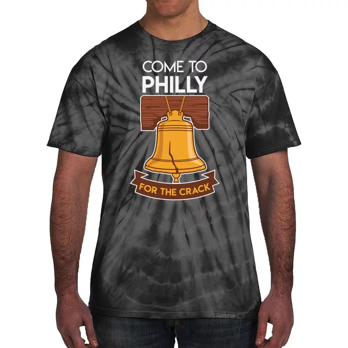 Liberty Bell Philadelphia Come To Philly For The Crack Tie-Dye T-Shirt