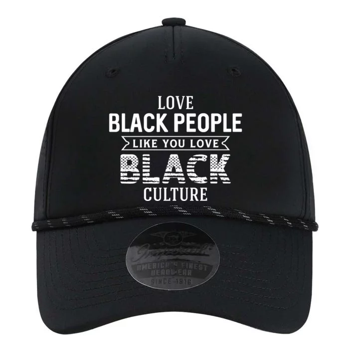 Love Black People Like You Love Black Culture For Black History Month Gift Performance The Dyno Cap