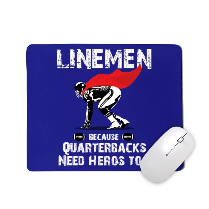 Line Because Quarterbacks Need Heros Fun Football Xmas Gift Mousepad