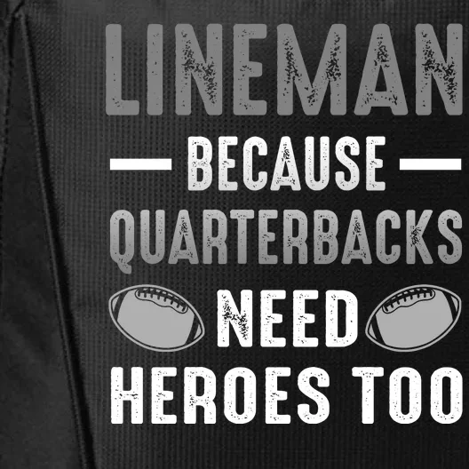 Linemen Because Quarterbacks Need Heroes Too City Backpack