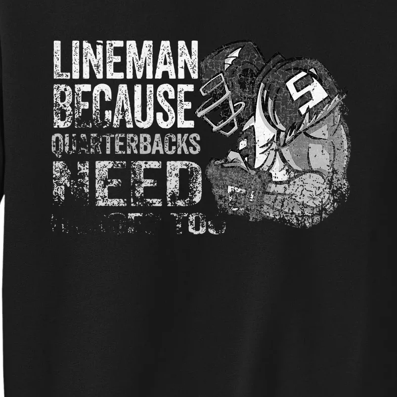 Lineman Because Quarterbacks Heroes Need American Football Tall Sweatshirt