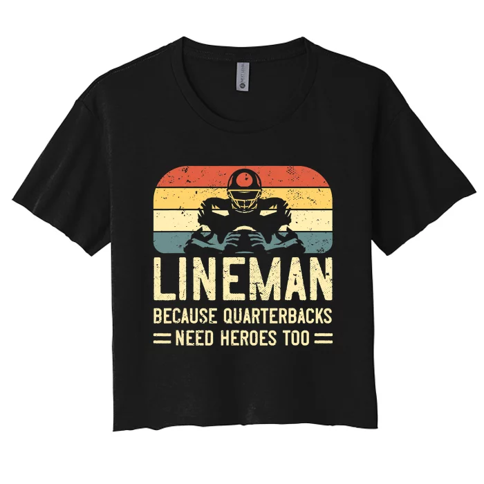 Lineman Because Quarterbacks Need Heroes Too Women's Crop Top Tee