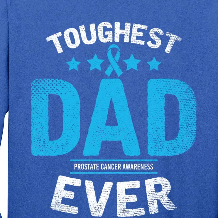 Light Blue Ribbon Fighter Toughest Dad Ever Prostate Cancer Great Gift Tall Long Sleeve T-Shirt